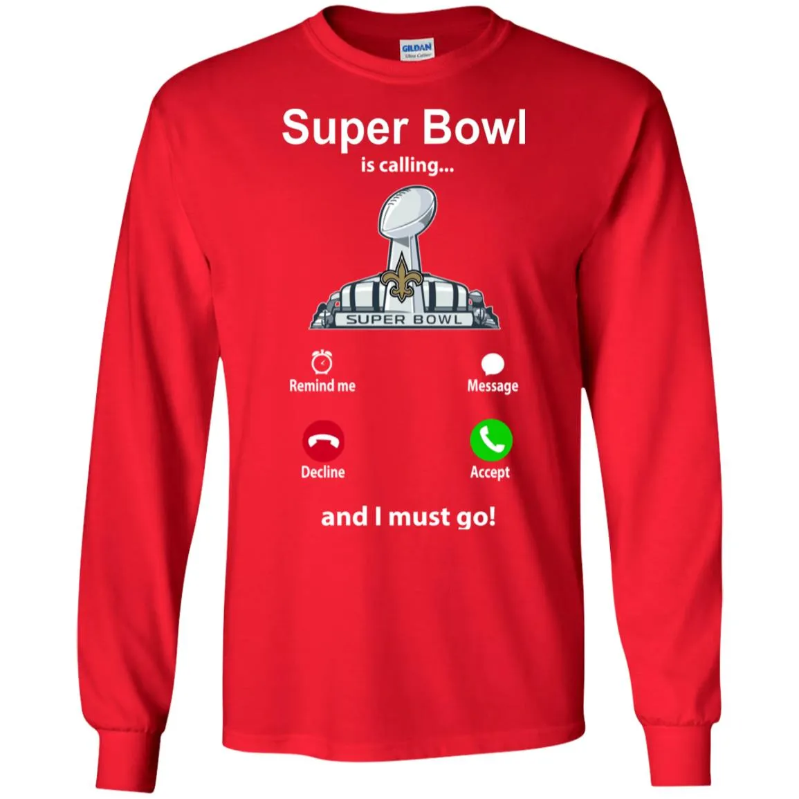 Nfl - Super Bowl Is Calling And I Must Go New Orleans Saints 2019 Football Men Long Sleeve Shirt